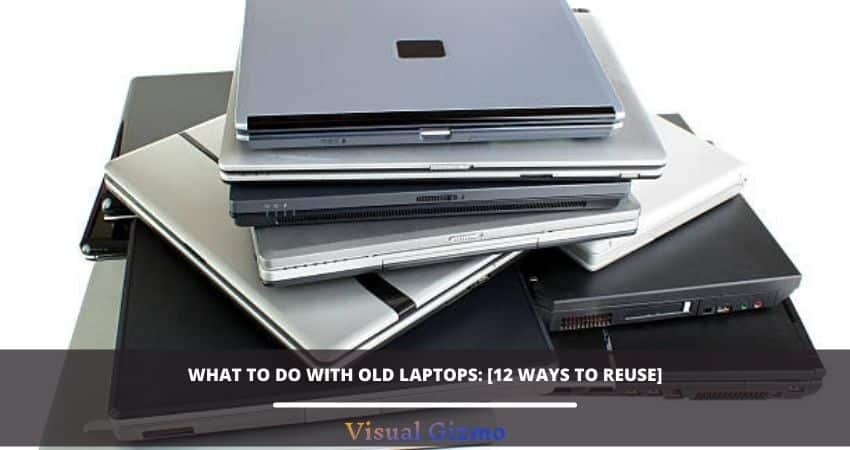 what-to-do-with-old-laptops-12-ways-to-repurpose