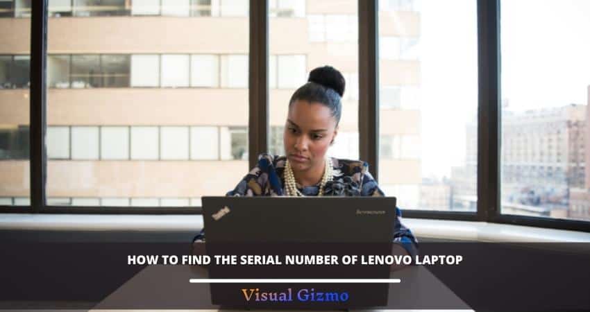 How To Find The Serial Number Of Lenovo Laptop